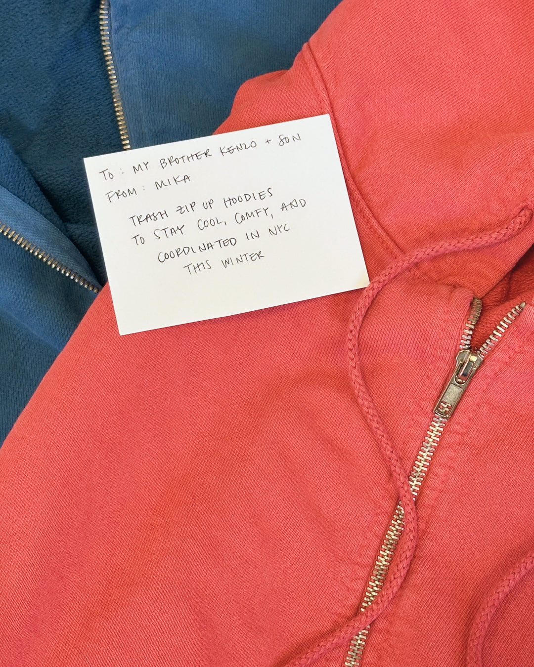 To my brother Kenzo and Son, from Mika: Trash Zip Up Hoodies in Slate to stay cool, comfy, and coordinated in NYC this winter.